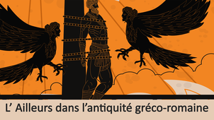 L'Ailleurs dans l'antiquité gréco-romaine - Partie 4 (L. Pernin, M. Cambreling, chanson DOMUM REVENIO)
