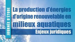 La production d’énergies d’origine renouvelable en milieux aquatiques - SÉCURISATION